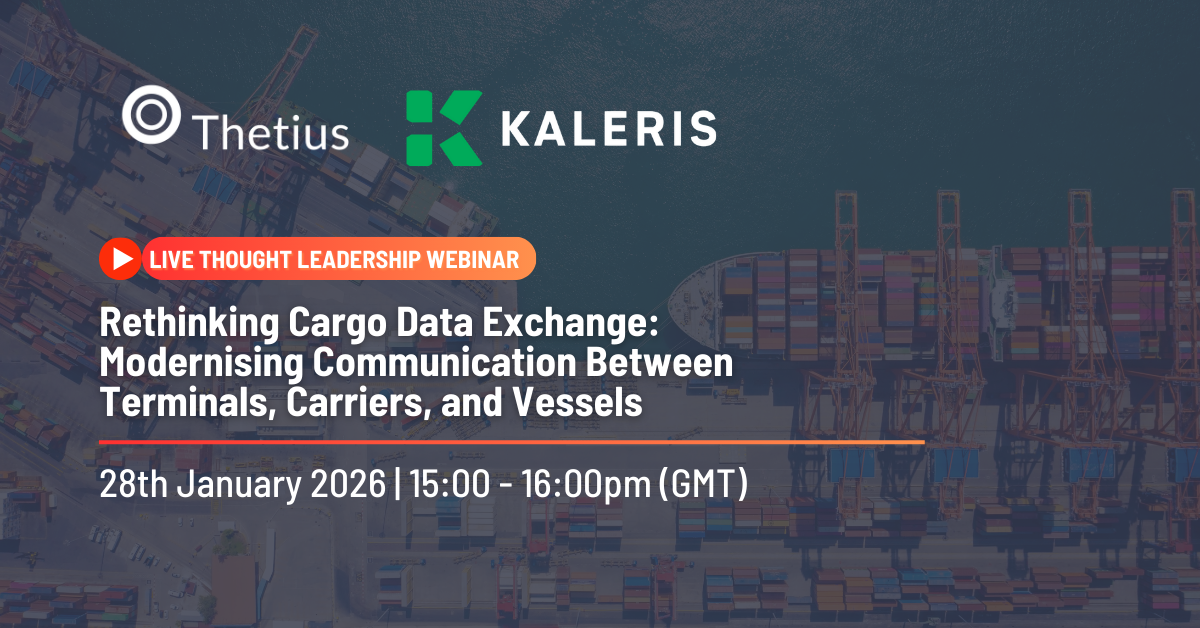 Thetius & Kaleris Webinar | Rethinking Cargo Data Exchange: Modernising ...